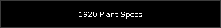 1920 Plant Specs